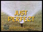 Just Perfect / Приятелю, объркваш ми живота (1990)