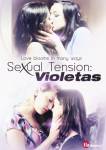 Sexual Tension: Violetas / Сексуално напрежение: Теменужки (2013)