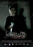 La casa del fin de los tiempos / Къщата в края на времето (2013)